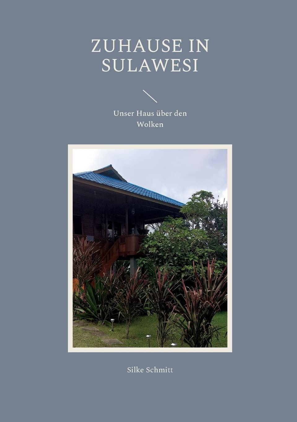 Zuhause in Sulawesi: Unser Haus über den Wolken Leisure, Home & Garden