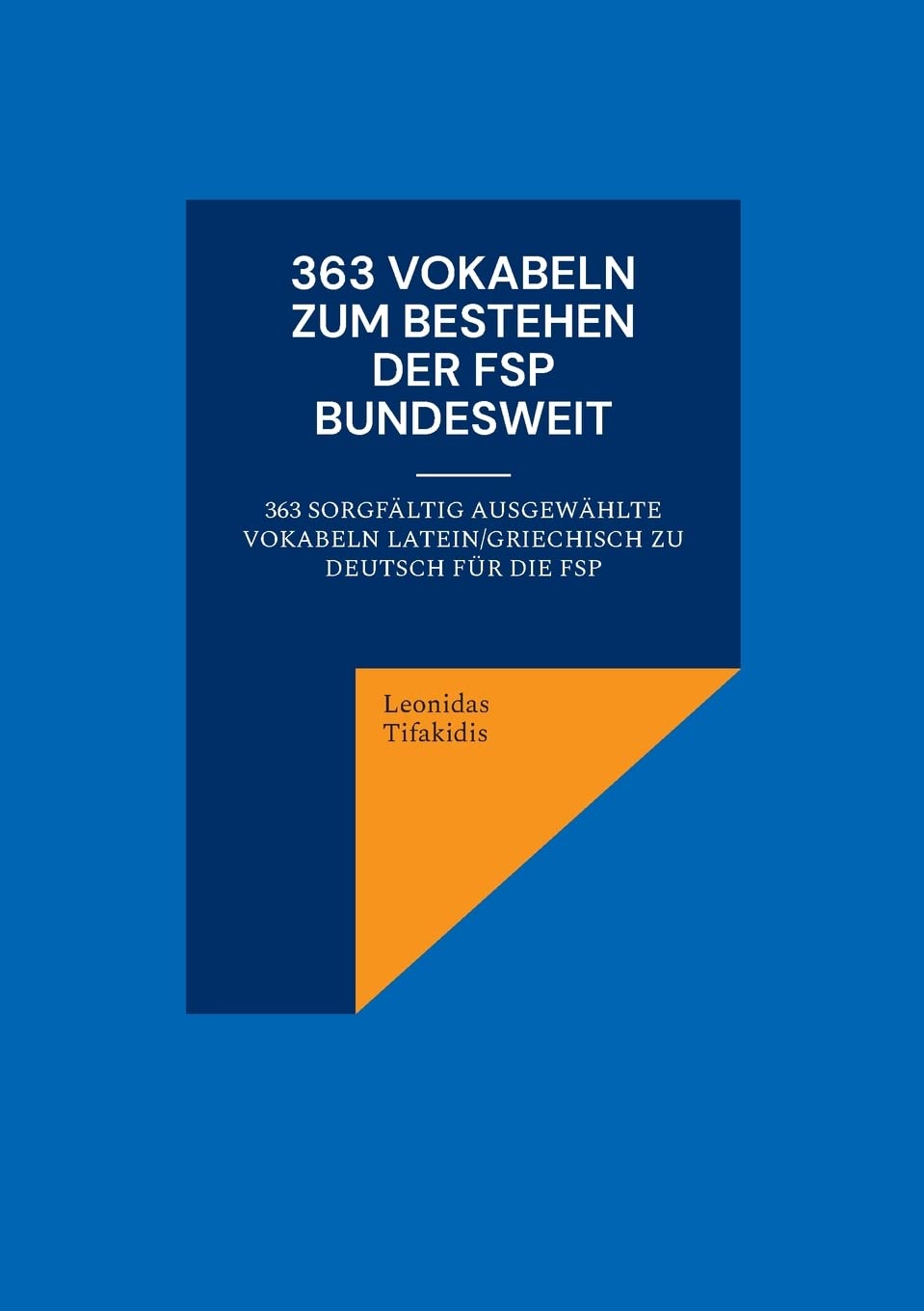 363 Vokabeln zum Bestehen der FSP bundesweit: 363 sorgfältig ausgewählte Vokabeln latein/griechisch zu deutsch für die FSP Medicine