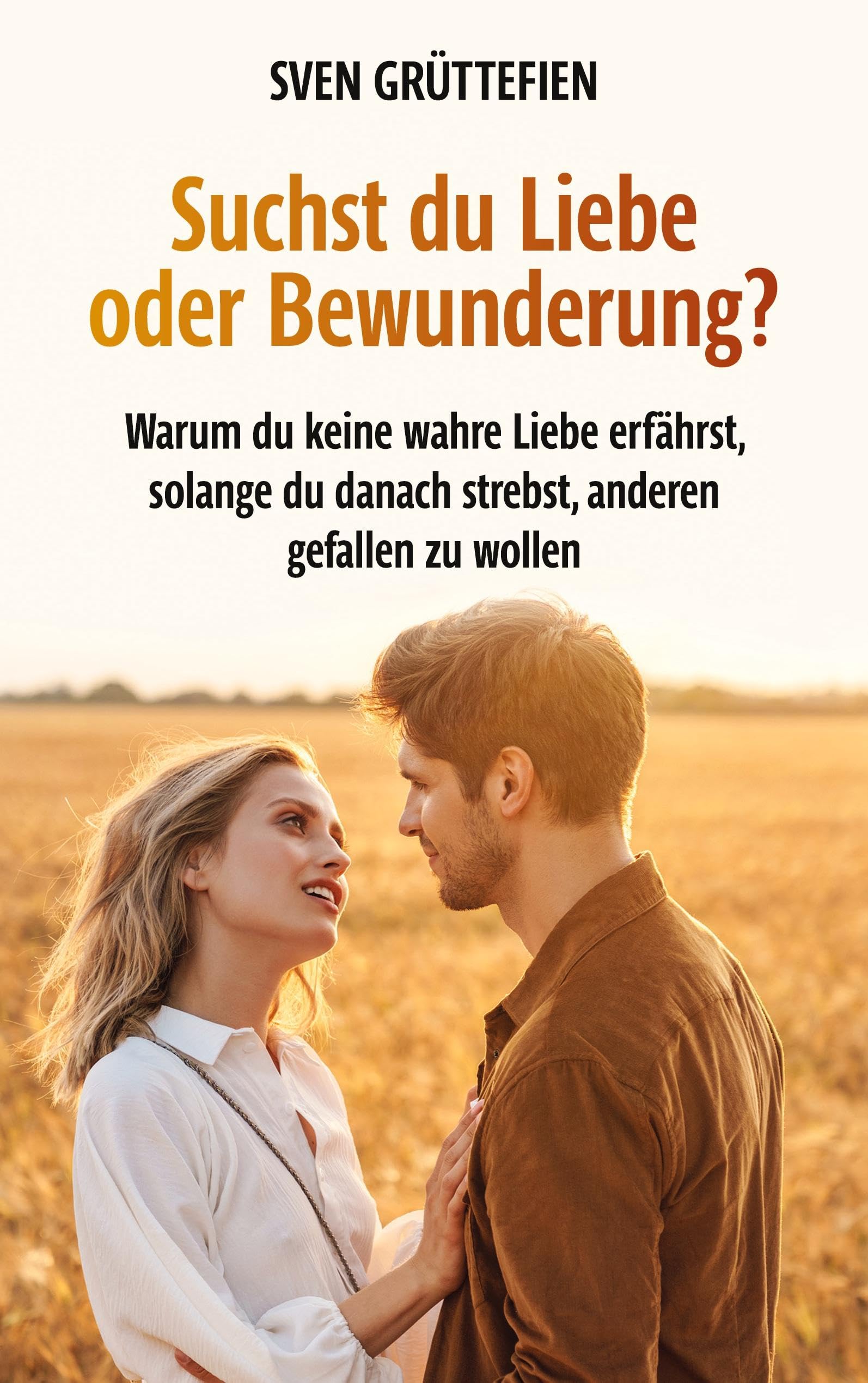 Suchst du Liebe oder Bewunderung? Psychology Books
