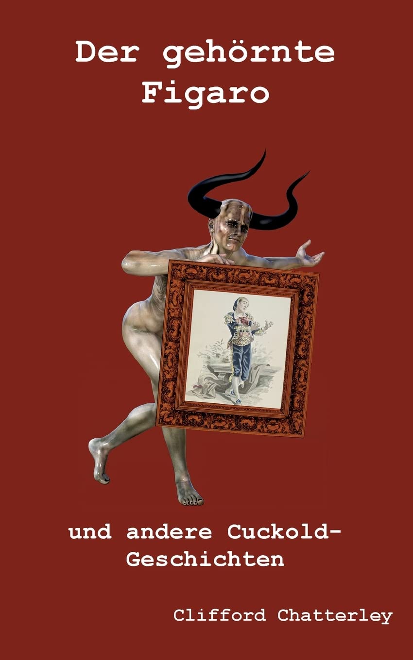 Der gehörnte Figaro: und andere Cuckold-Geschichten Contemporary literature