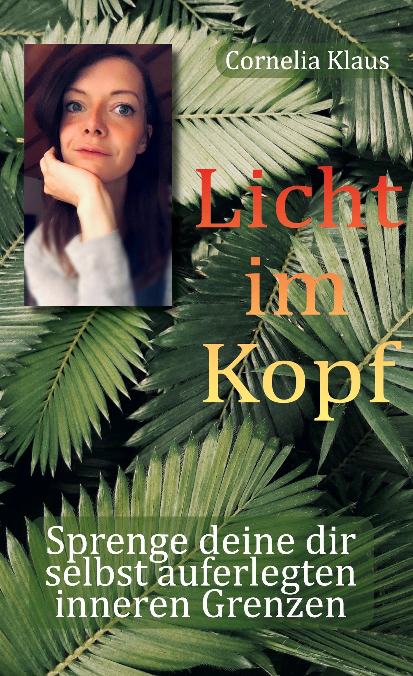 Licht im Kopf: Sprenge deine dir selbst auferlegten inneren Grenzen Health, Nutrition & Fitness