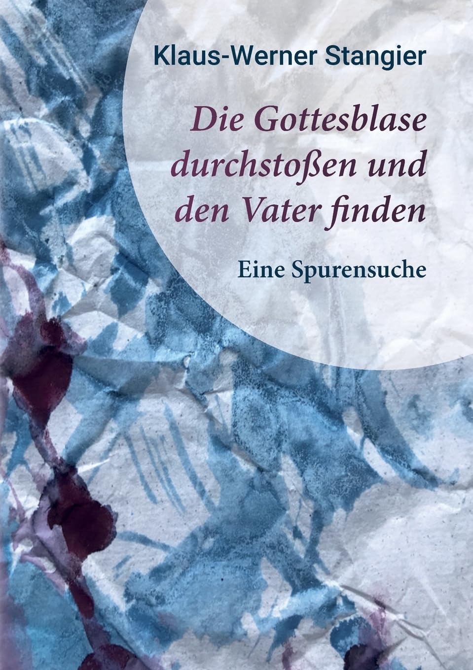Die Gottesblase durchstoßen und den Vater finden Contemporary literature