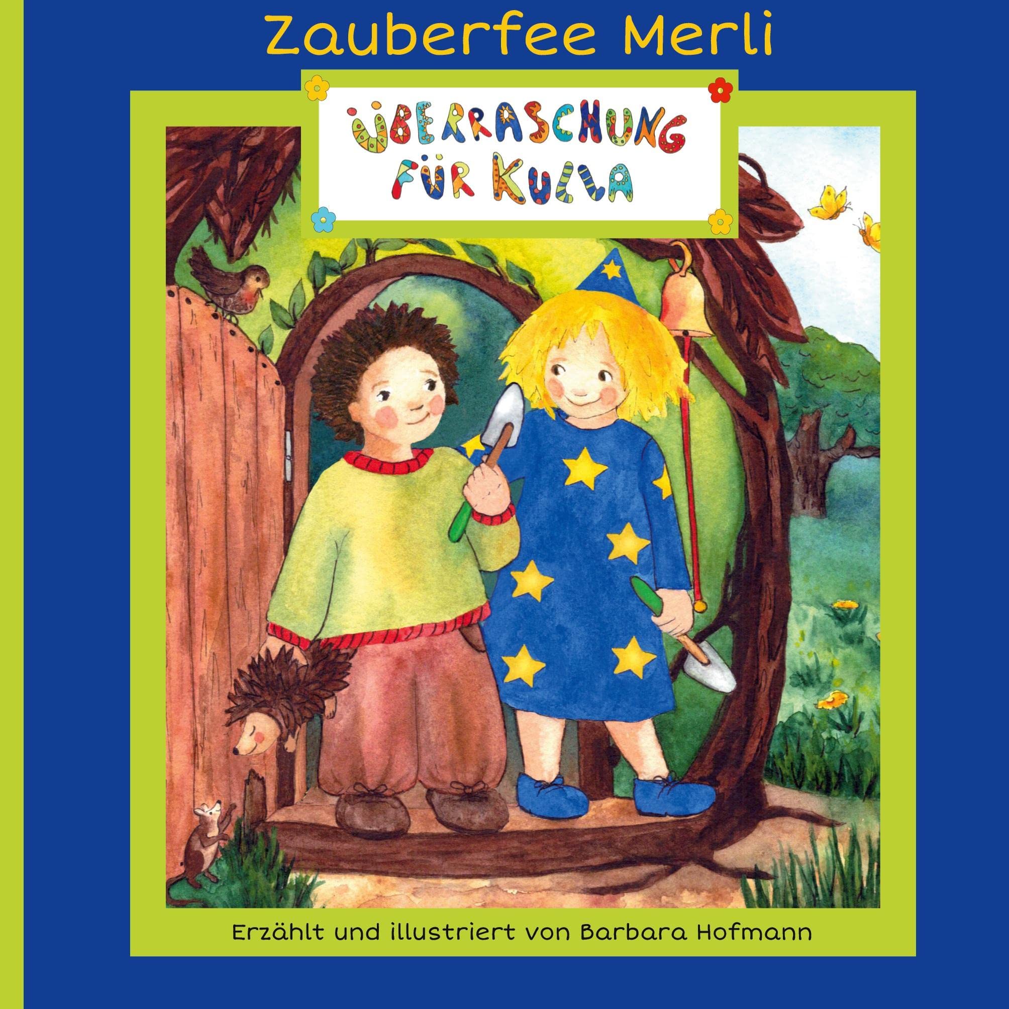 Überraschung für Kulla: Zauberfee Merli braucht Hilfe in ihrem Garten. Children's books