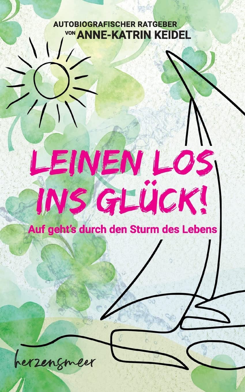 Leinen los ins Glück!: Auf geht's durch den Sturm des Lebens Lifestyle