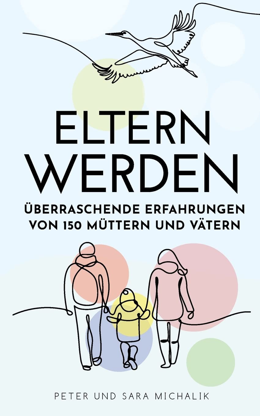 Eltern werden: Überraschende Erfahrungen von 150 Müttern und Vätern Psychology