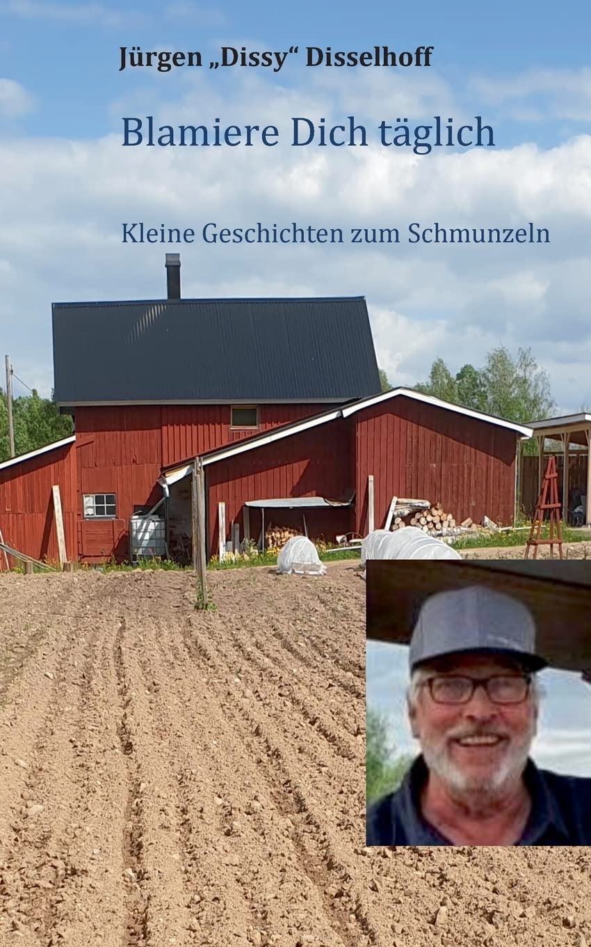 Blamiere Dich täglich: Geschichten zum Schmunzeln Humour & Satire