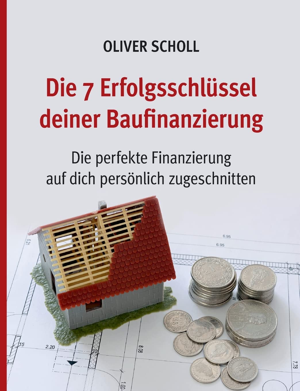 Die 7 Erfolgsschlüssel deiner Baufinanzierung Law
