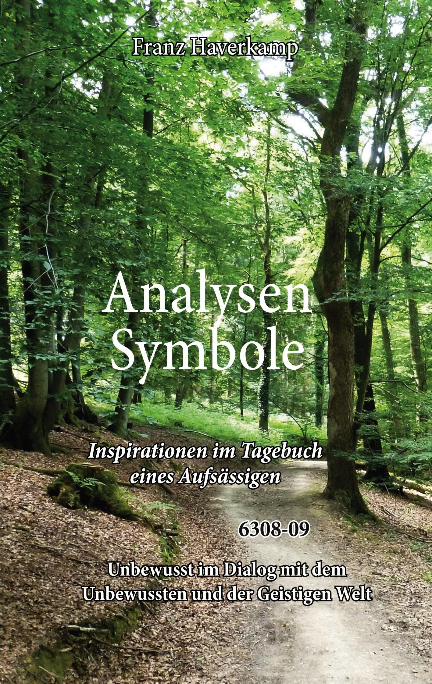 Analysen – Symbole 6308–09: Inspirationen im Tagebuch eines Aufsässigen Essays & Short Stories