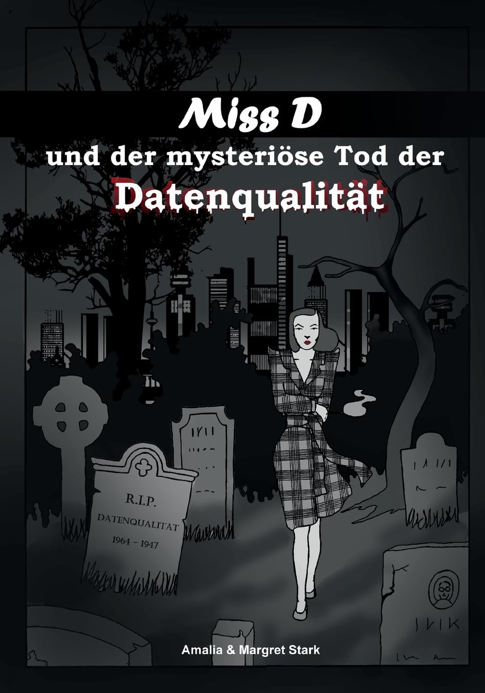 Miss D und der mysteriöse Tod der Datenqualität Law