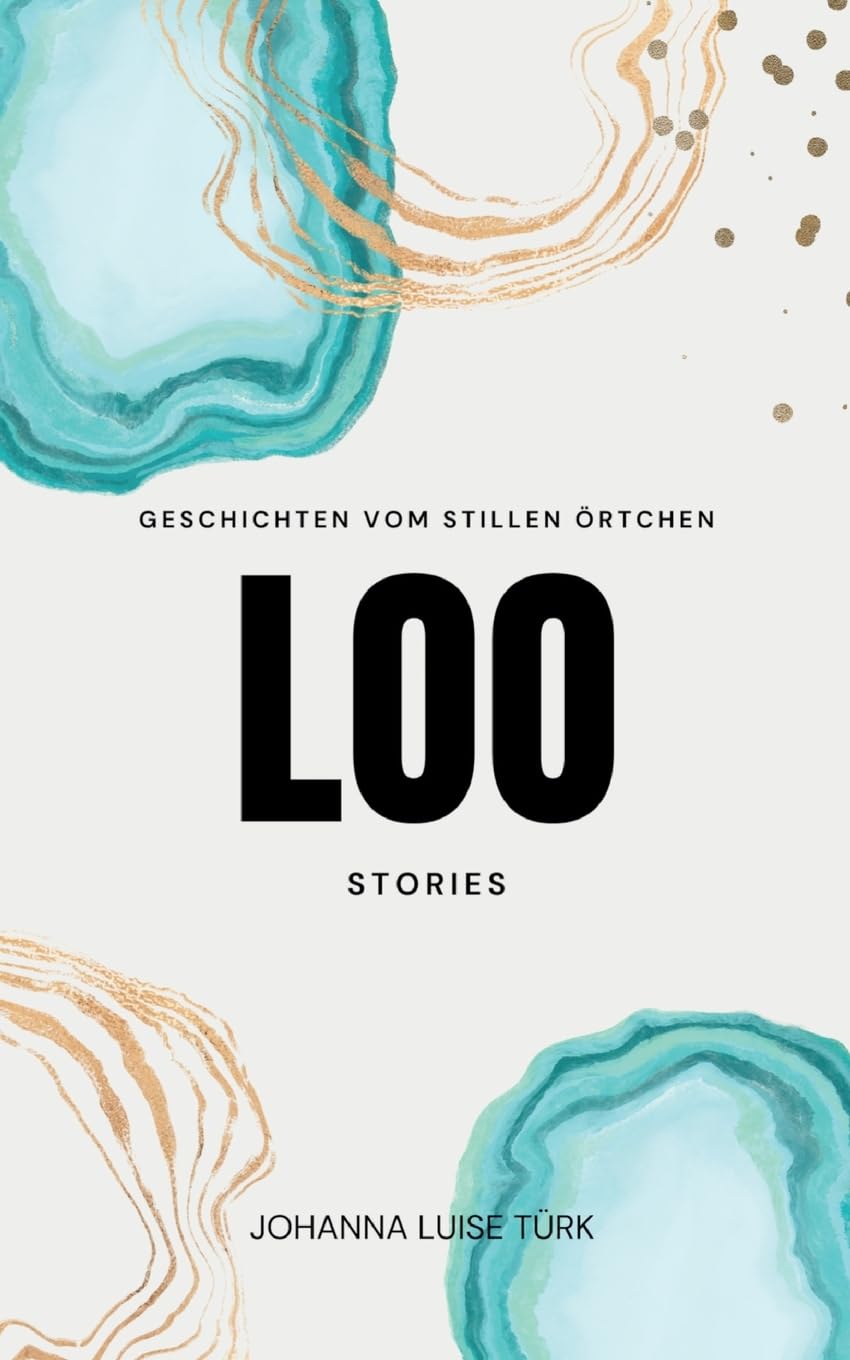 Loo Stories: Geschichten vom stillen Örtchen Leisure, Home & Garden