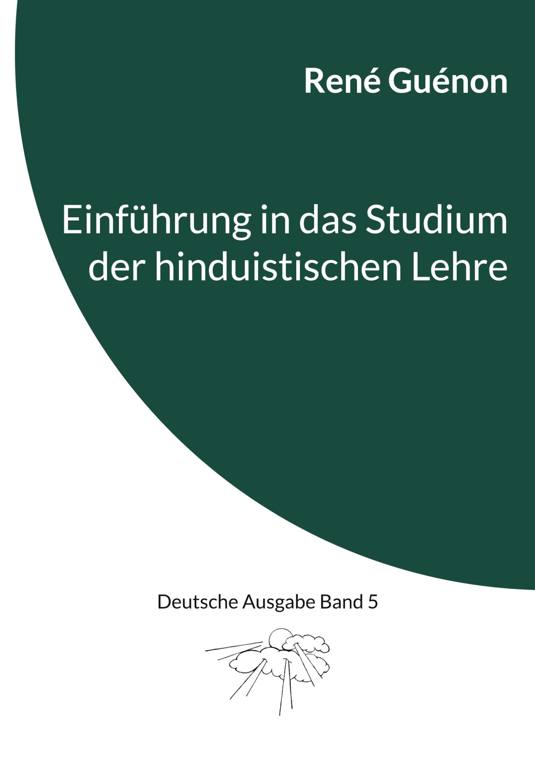 Einführung in das Studium der hinduistischen Lehre: Deutsche Ausgabe Band 5 Religion & Esotericism
