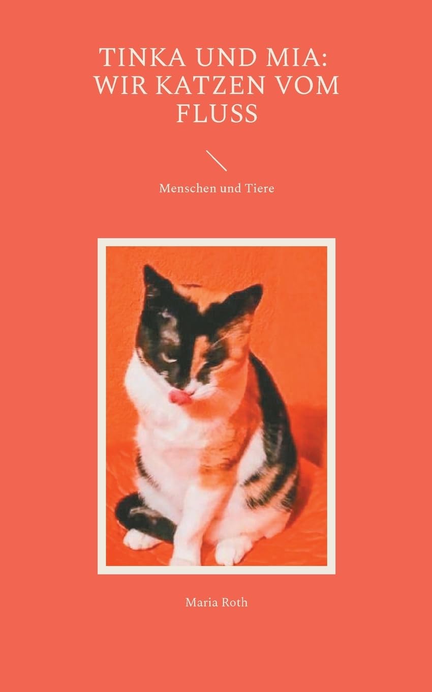 Tinka und Mia: Wir Katzen vom Fluss: Menschen und Tiere Novels & Short Stories