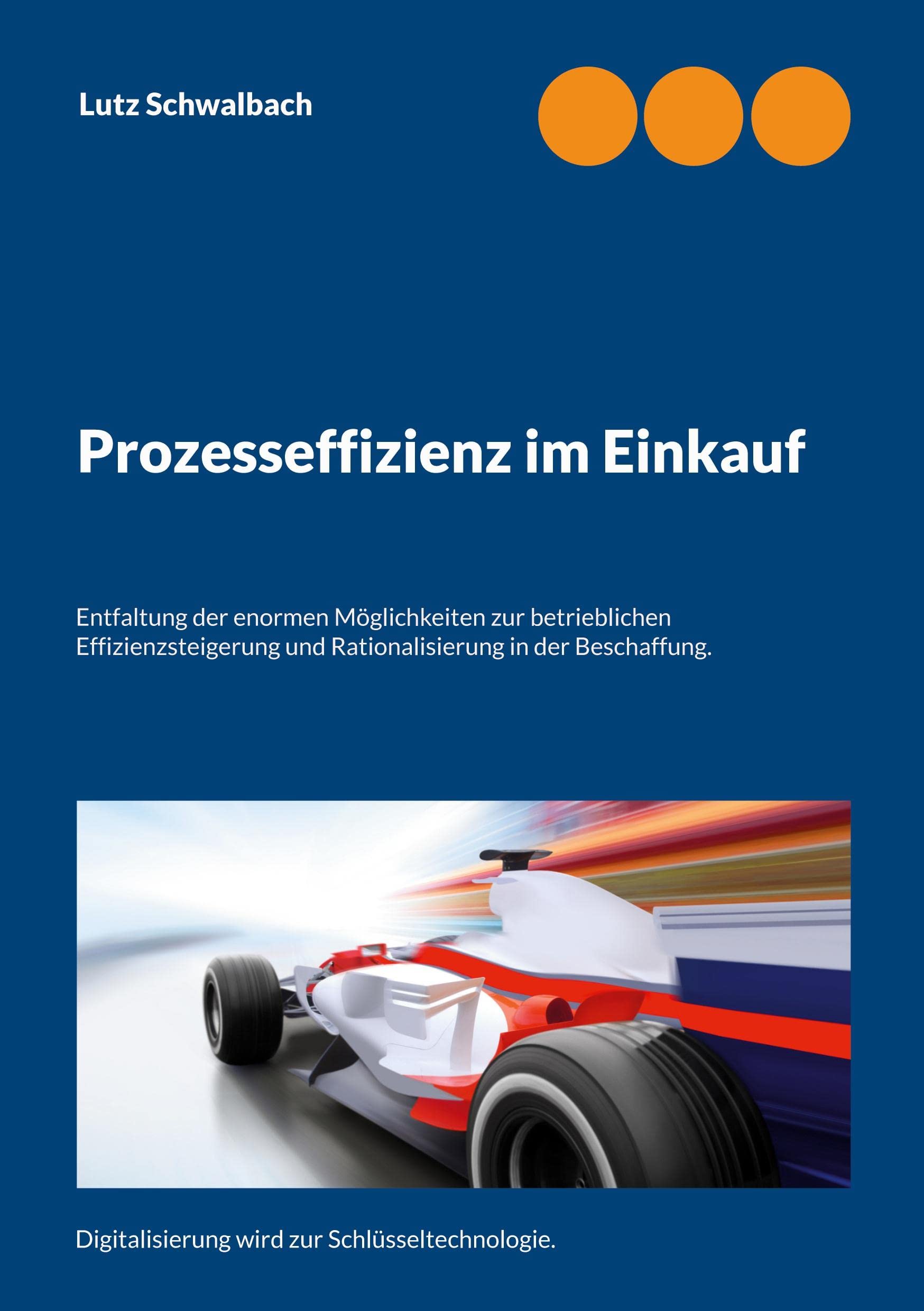 Prozesseffizienz im Einkauf: Entfaltung der enormen Möglichkeiten zur betrieblichen Effizienzsteigerung und Rationalisierung in der Beschaffung. Law