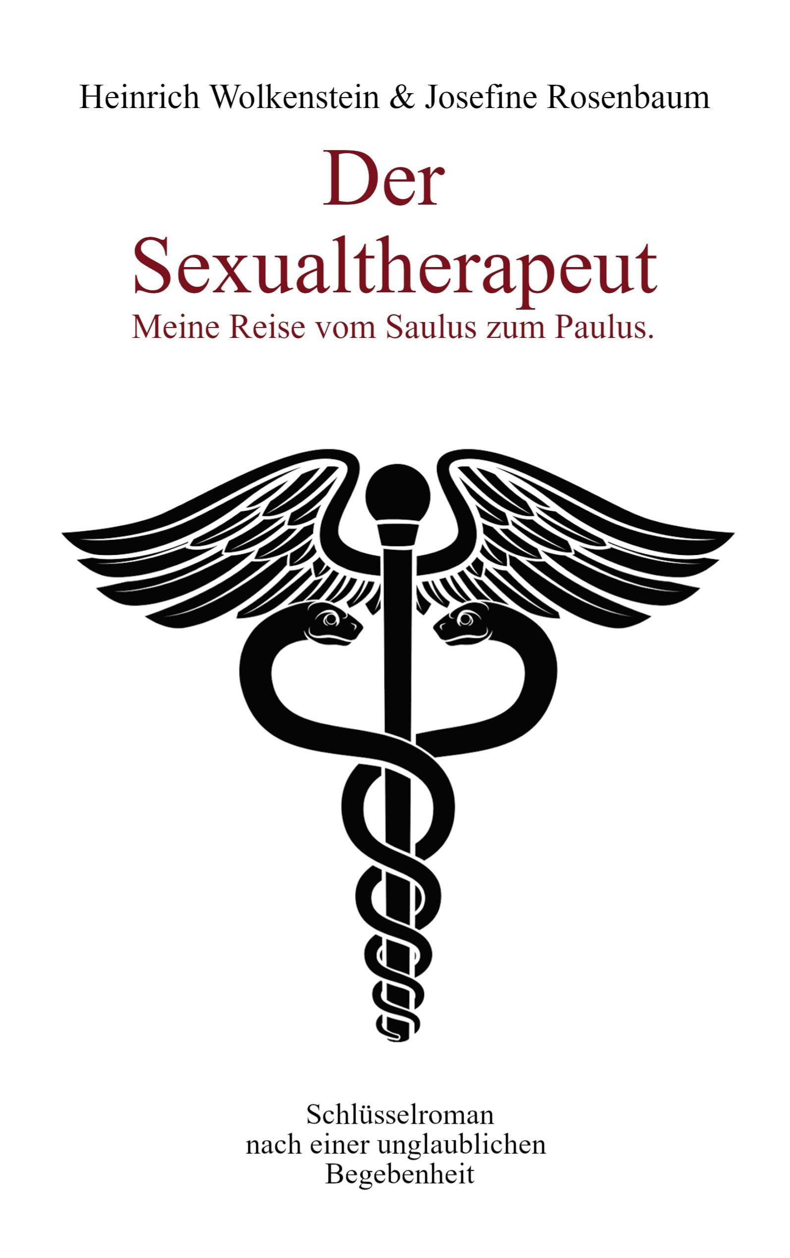 Der Sexualtherapeut: Meine Reise vom Saulus zum Paulus Personalities