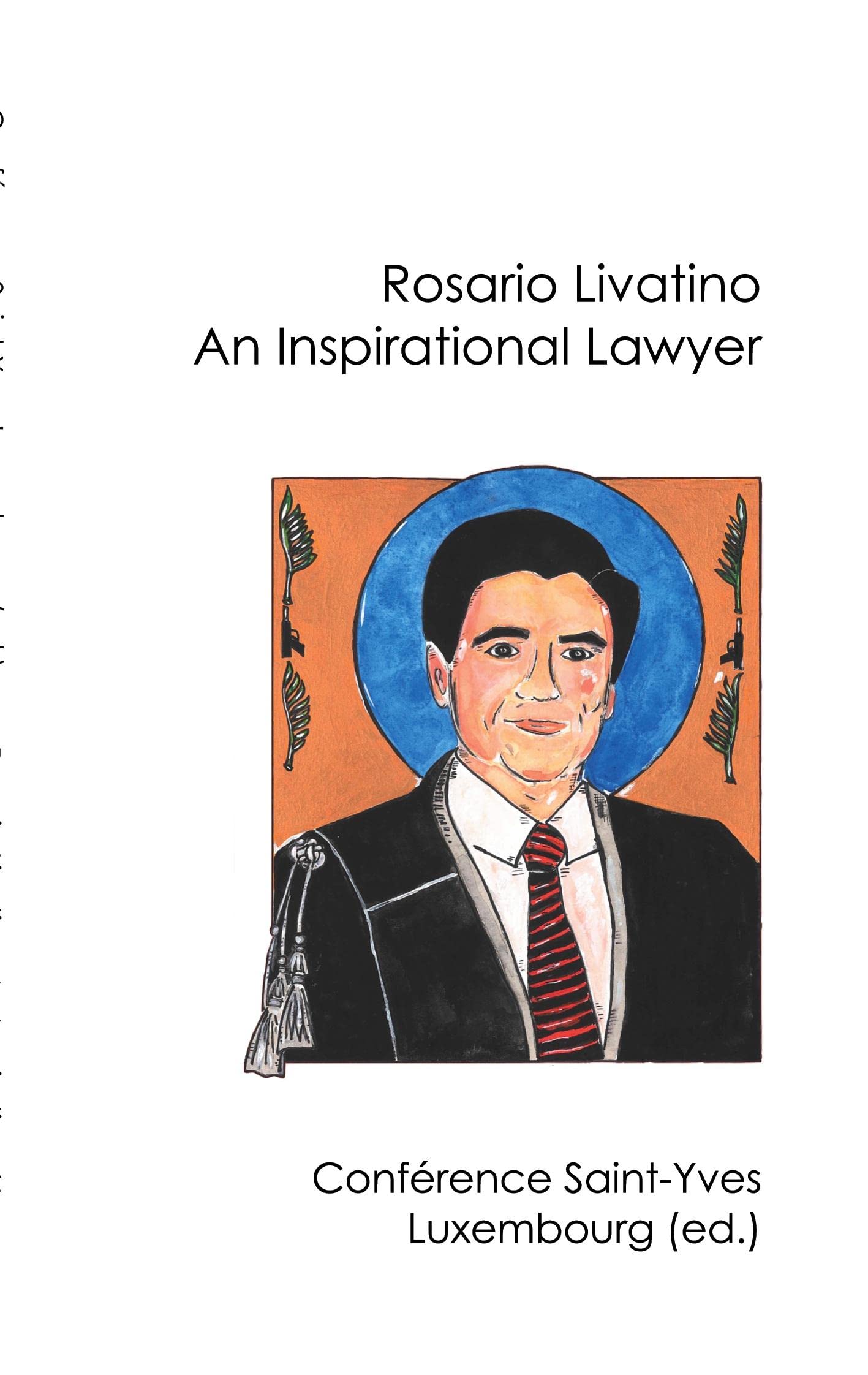 Rosario Livatino: An Inspirational Lawyer Law