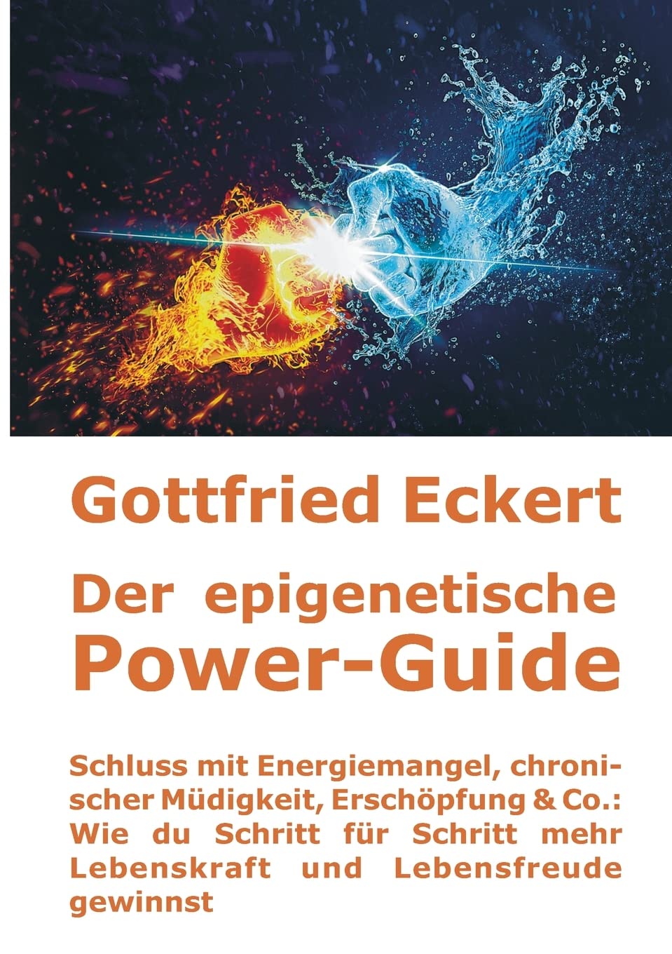 Der epigenetische Power-Guide. Schluss mit Energiemangel, chronischer Müdigkeit, Erschöpfung & Co.: Wie du Schritt für Schritt mehr Lebenskraft und Lebensfreude gewinnst Health, Nutrition & Fitness