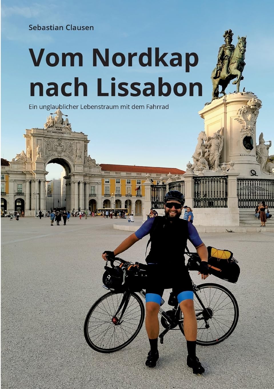 Vom Nordkap nach Lissabon: Ein unglaublicher Lebenstraum mit dem Fahrrad Contemporary literature Books