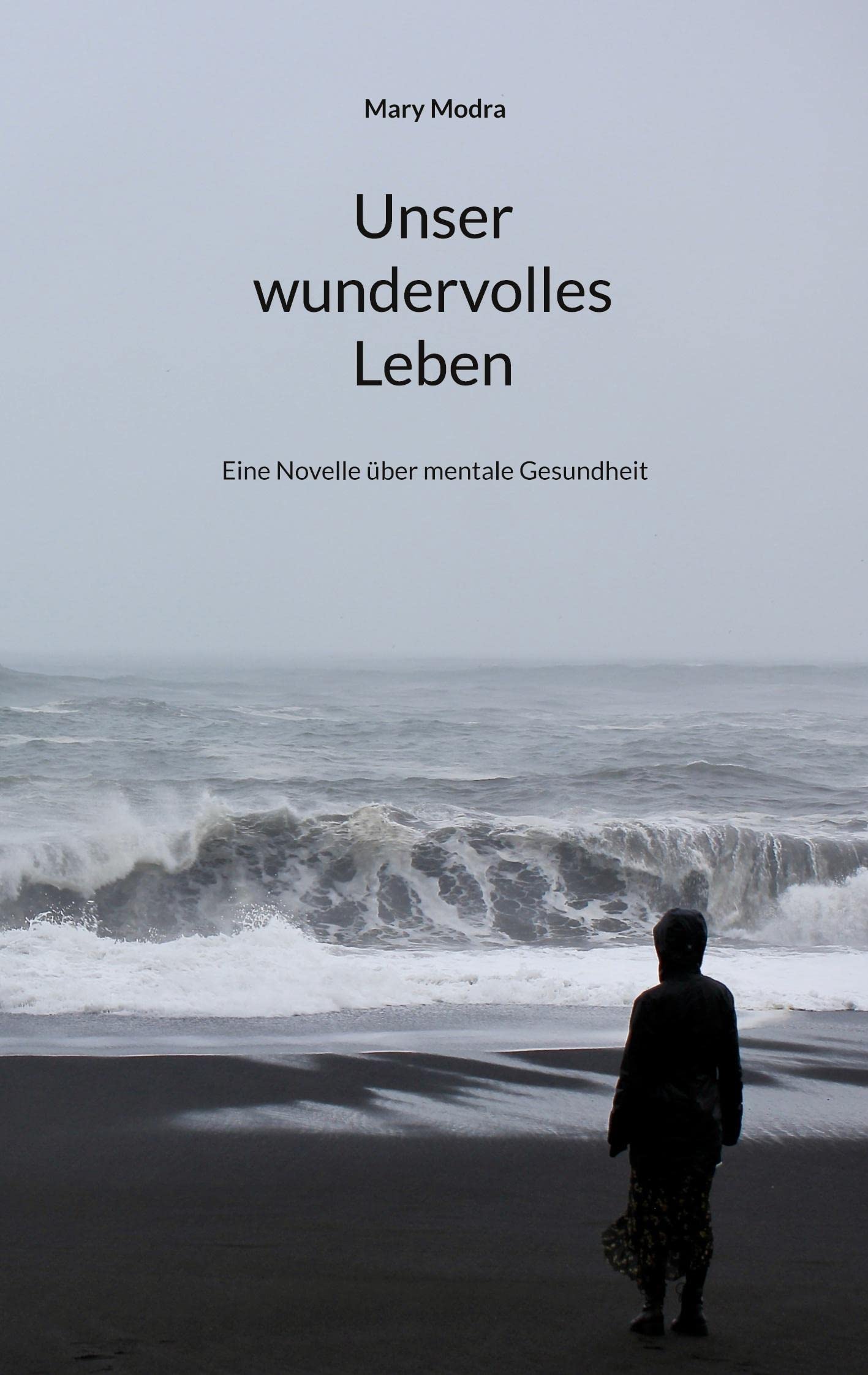 Unser wundervolles Leben: Eine Novelle über mentale Gesundheit Health, Nutrition & Fitness