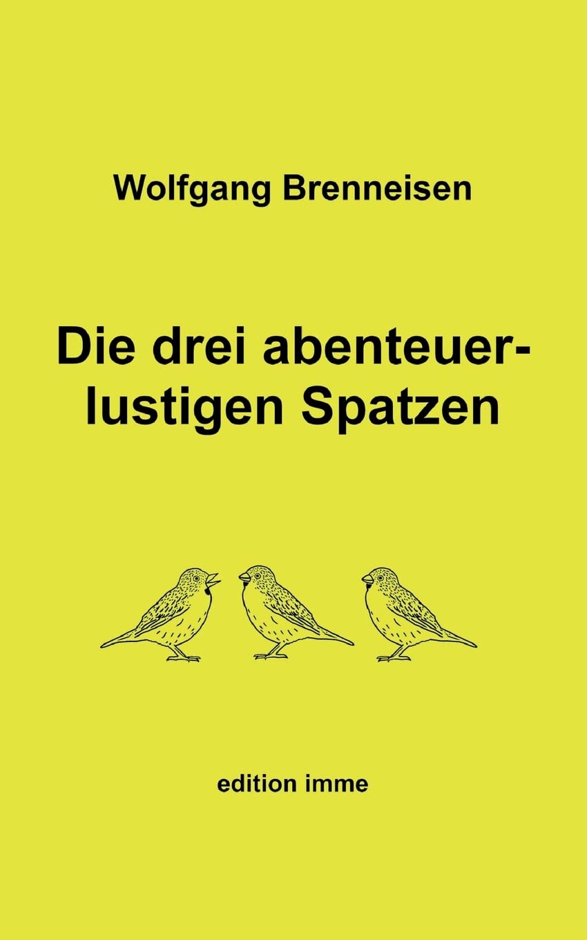 Die drei abenteuerlustigen Spatzen Novels & Short Stories