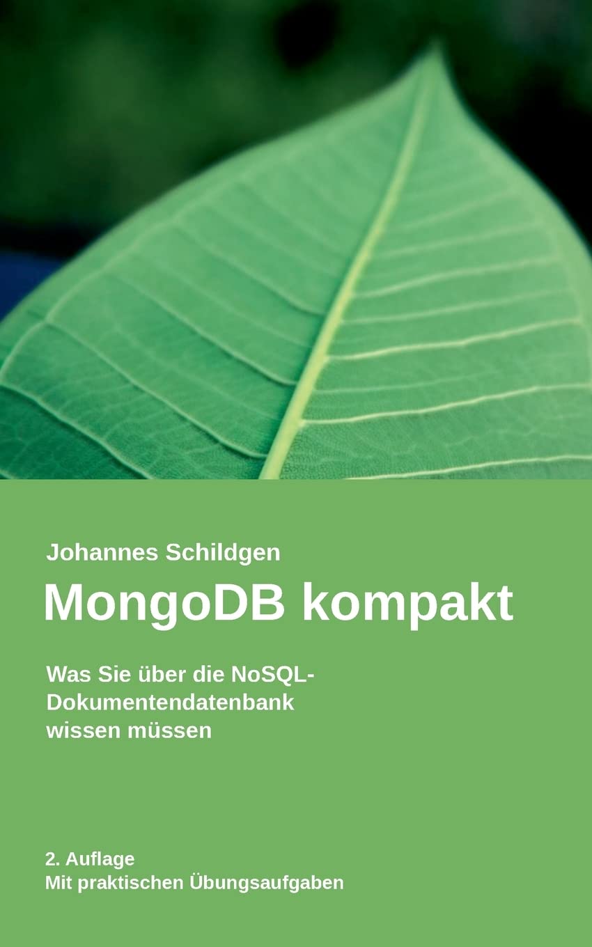 MongoDB kompakt: Was Sie über die NoSQL-Dokumentendatenbank wissen müssen Computer Science