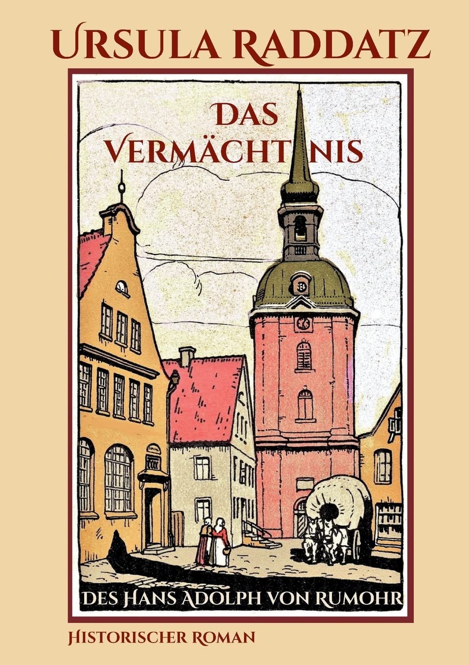 Das Vermächtnis: des Hans Adoph von Rumohr Historical Fiction