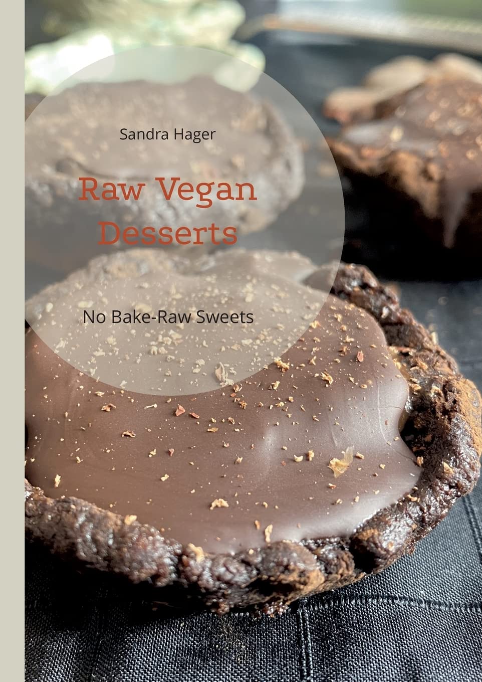 Raw Vegan Desserts: No Bake-Raw Sweets Leisure, Home & Garden