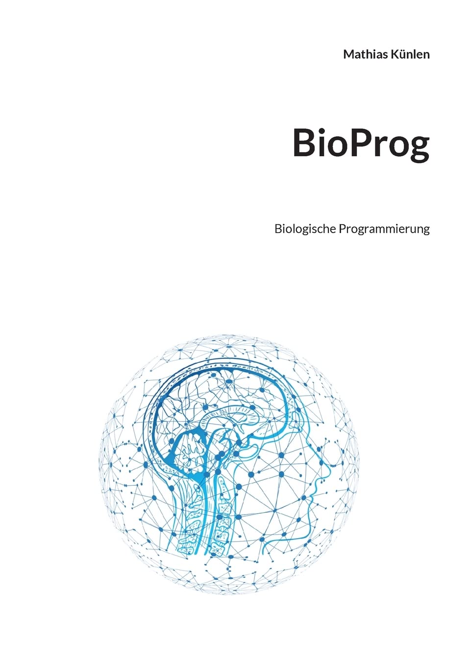 BioProg: Biologische Programmierung in der Informationsmedizin Medicine