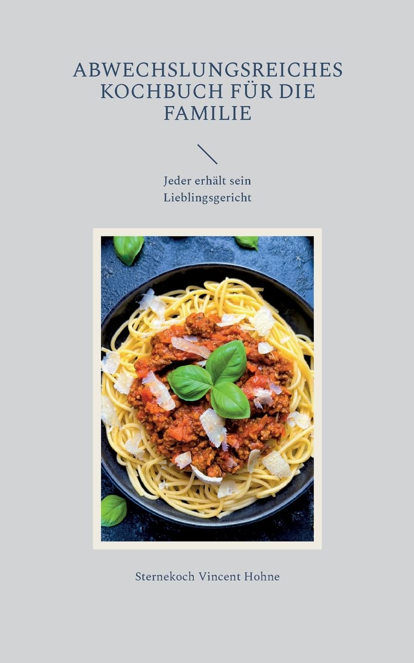 Abwechslungsreiches Kochbuch für die Familie: Jeder erhält sein Lieblingsgericht Leisure, Home & Garden