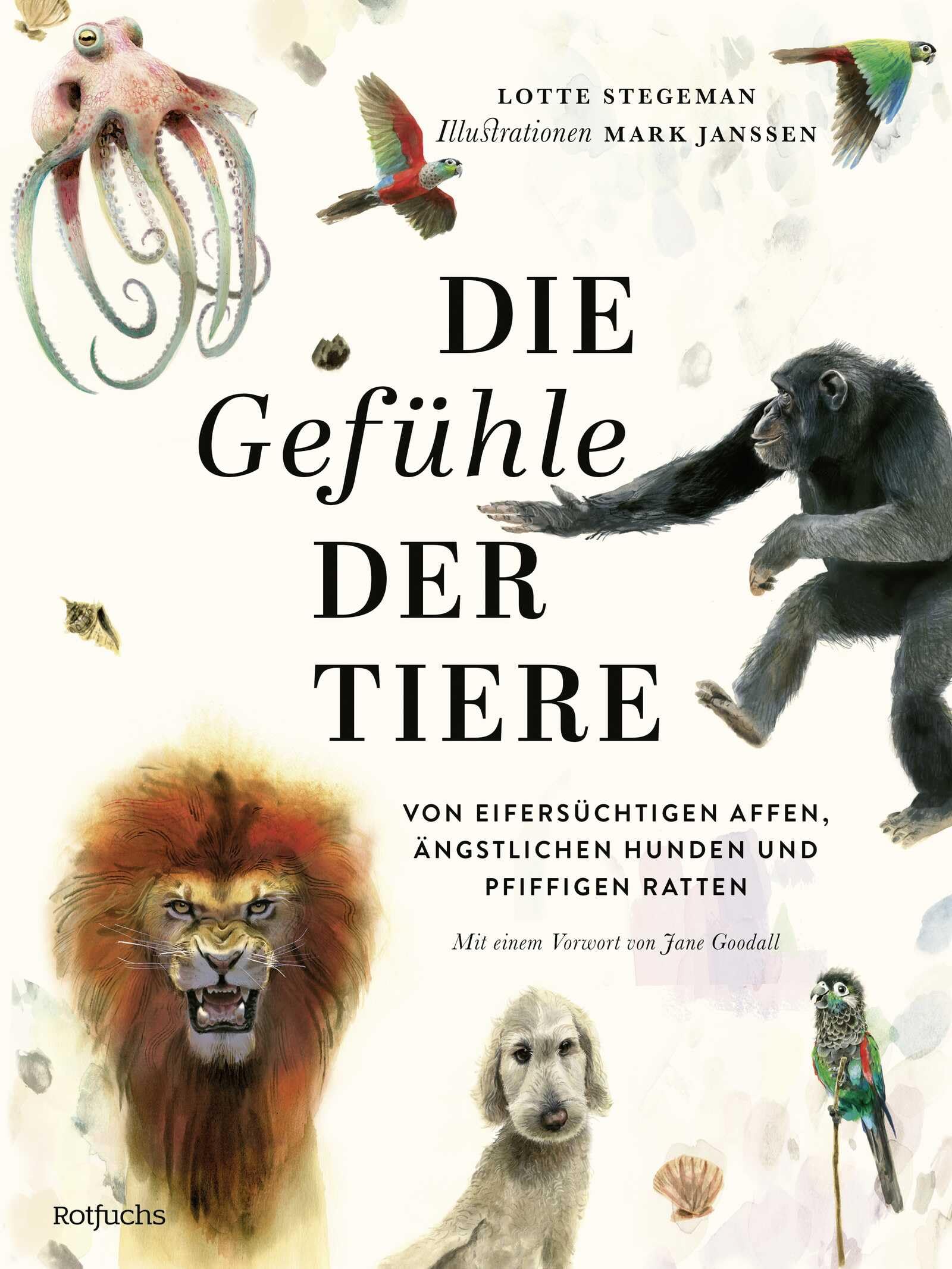 Die Gefühle der Tiere: Von eifersüchtigen Affen, ängstlichen Hunden und pfiffigen Ratten: Kinderbuch ab 8 Jahre mit fotorealistischen Illustrationen book