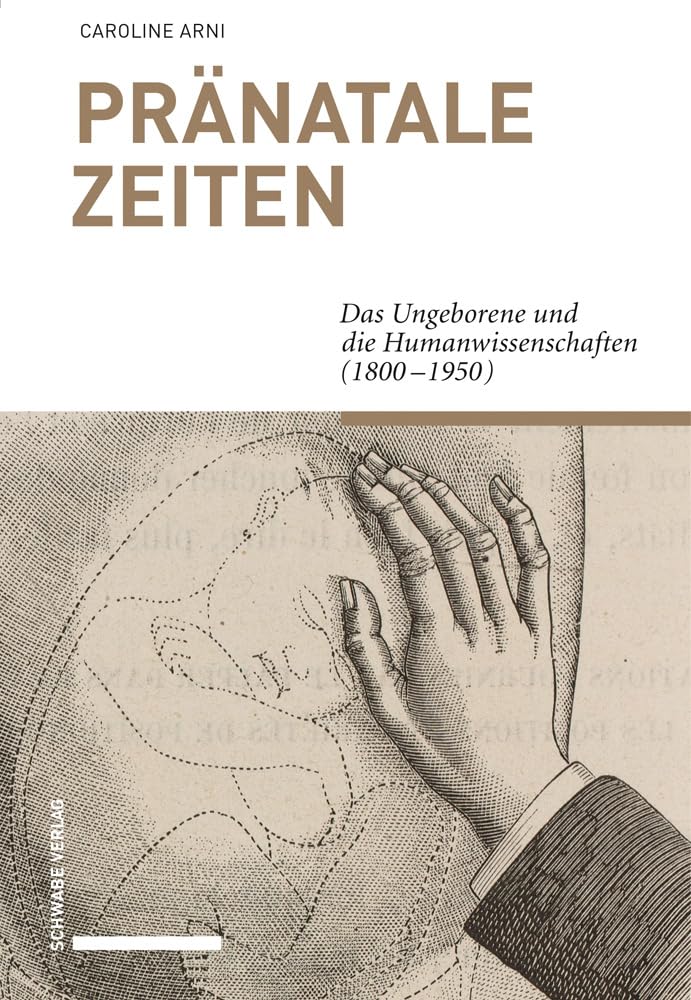 Pranatale Zeiten: Das Ungeborene Und Die Humanwissenschaften 1800-1950 book