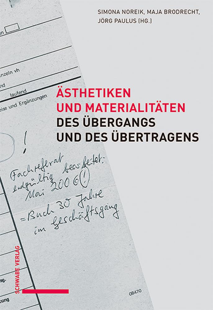 Ästhetiken und Materialitäten des Übergangs und des Übertragens Essays & Short Stories