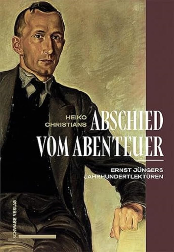 Abschied vom Abenteuer: Ernst Jüngers Jahrhundertlektüren Contemporary literature