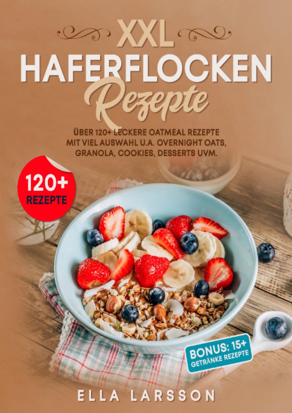 XXL Haferflocken Rezepte: Über 120+ leckere Oatmeal Rezepte mit viel Auswahl u.a. Overnight Oats, Granola, Cookies, Desserts uvm. Leisure, Home & Garden