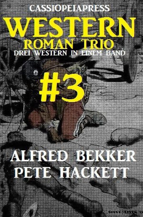 Cassiopeiapress Western Roman Trio #3: Drei Western in einem Band Action & Adventure