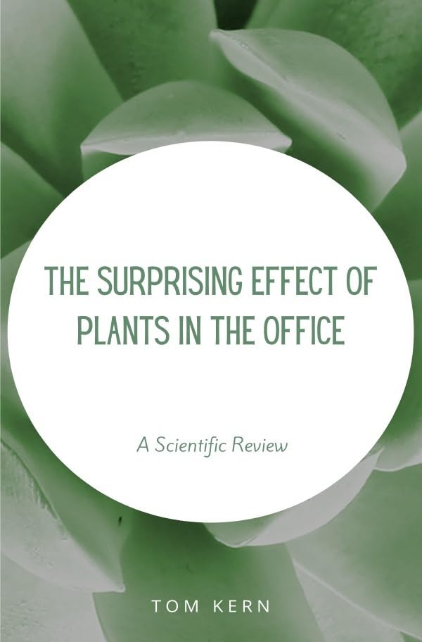 The Surprising Effect of Plants in the Office: A Scientific Review Business, Finance & Career