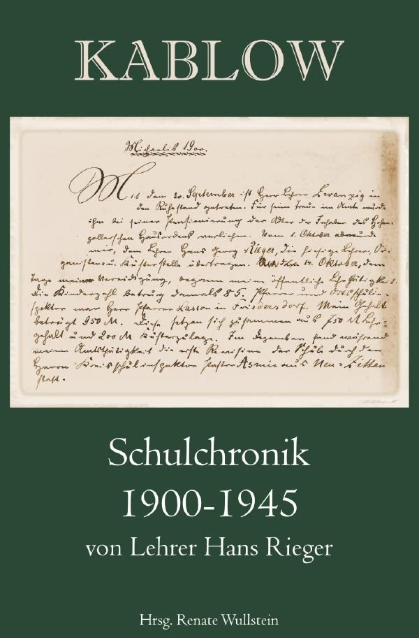 Kablow Schulchronik: 1900 – 1945 von Lehrer Hans Rieger Contemporary literature