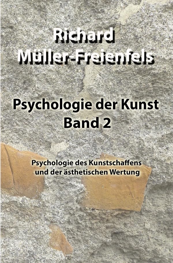 Psychologie der Kunst / Psychologie der Kunst. Band 2: Psychologie des Kunstschaffens und der ästhetischen Wertung Psychology