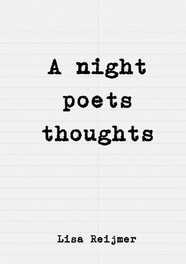 A night poets thoughts: A collection of poetry Poetry