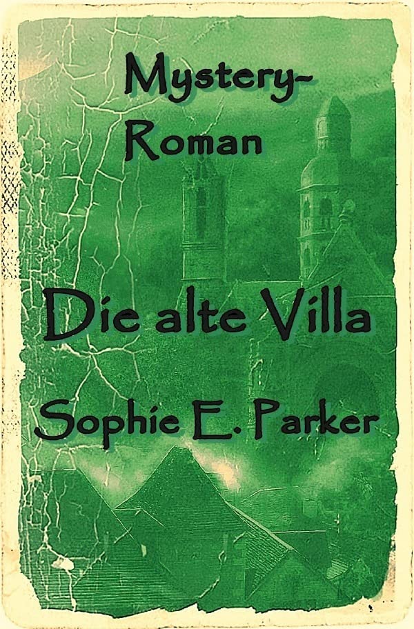 Die alte Villa: Mystery-Liebesroman mit regionalem Bezug Action & Adventure