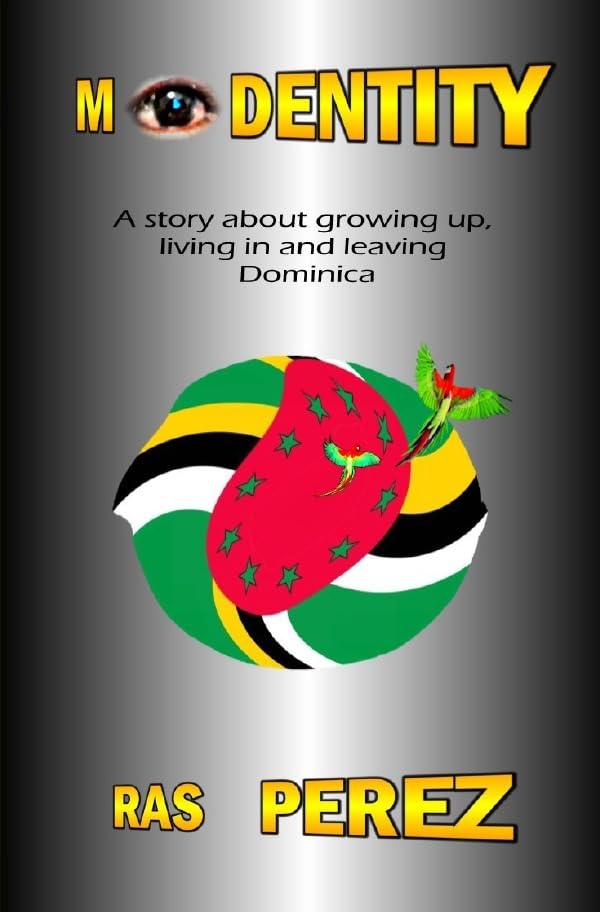 M identity: A story about growing up, living in and leaving Dominica Memories