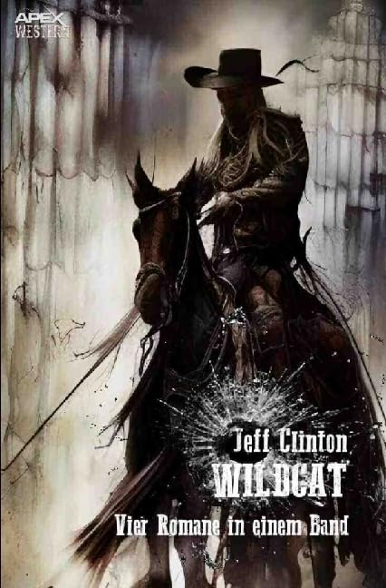 Wildcat: Der Western-Klassiker - Vier Romane in einem Band! Classics