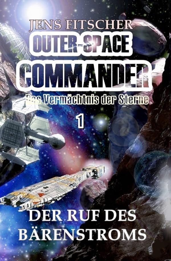 OUTER-SPACE COMMANDER / Der Ruf des Bärenstroms: Das Vermächtnis der Sterne Action & Adventure