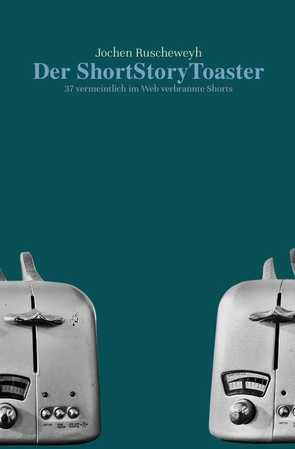 Der ShortStoryToaster: 37 vermeintlich im Web verbrannte Shorts Essays & Short Stories