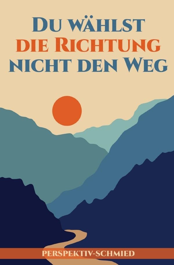 Du wählst die Richtung nicht den Weg Social Sciences