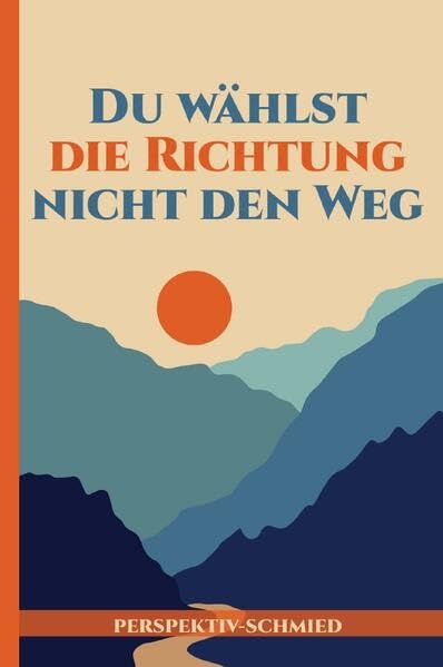 Du wählst die Richtung nicht den Weg Social Sciences