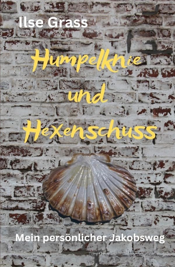 Humpelknie und Hexenschuss: Mein persönlicher Jakobsweg Personalities