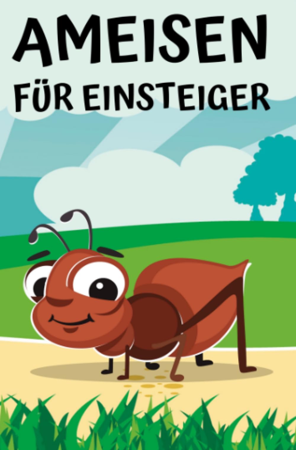 Ameisen für Einsteiger: Ratgeber für erfolgreiches Ameisen halten in einer Ameisenfarm für Anfänger Pets