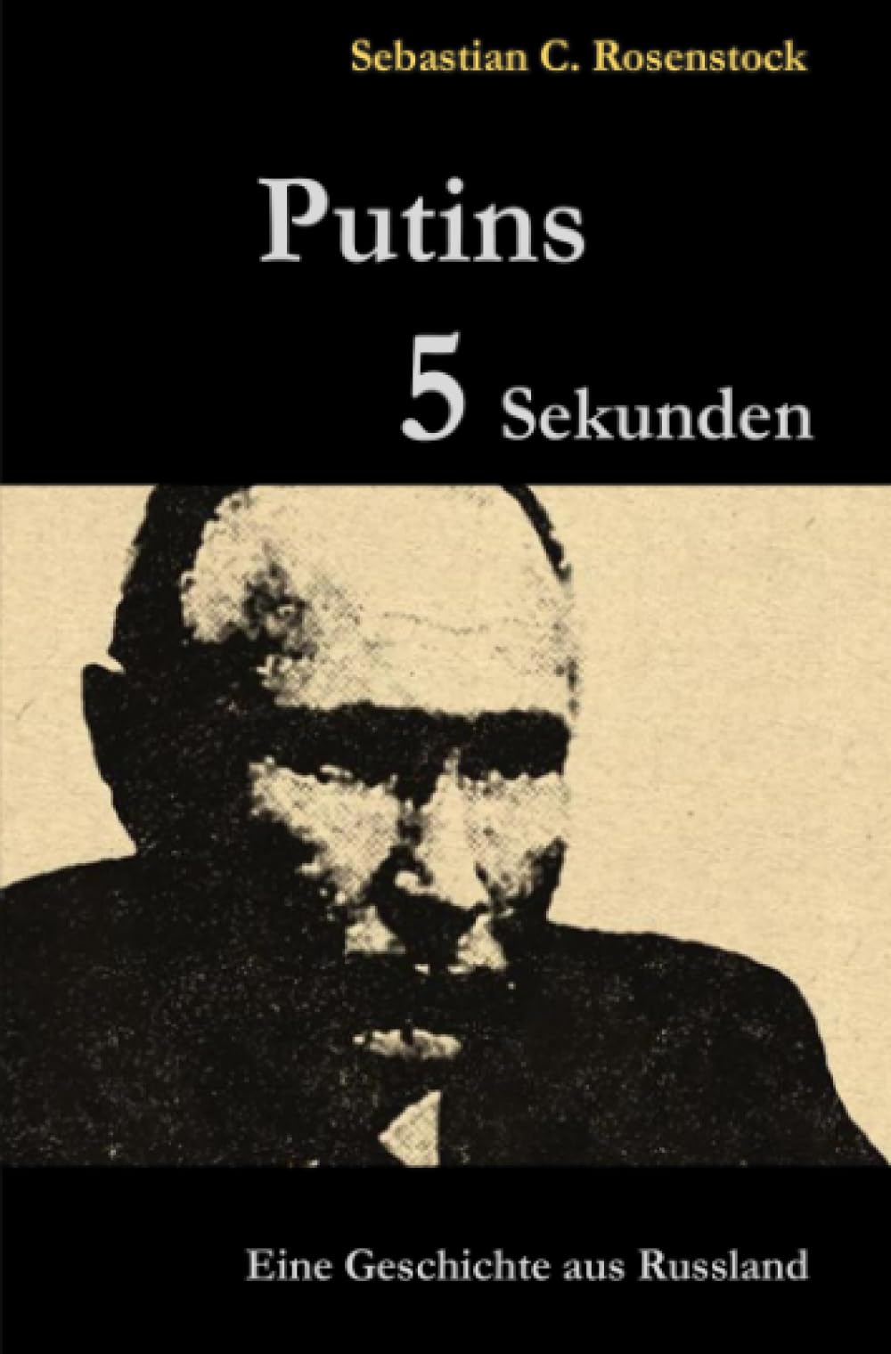 Putins Fünf Sekunden: Eine Geschichte aus Russland Action & Adventure