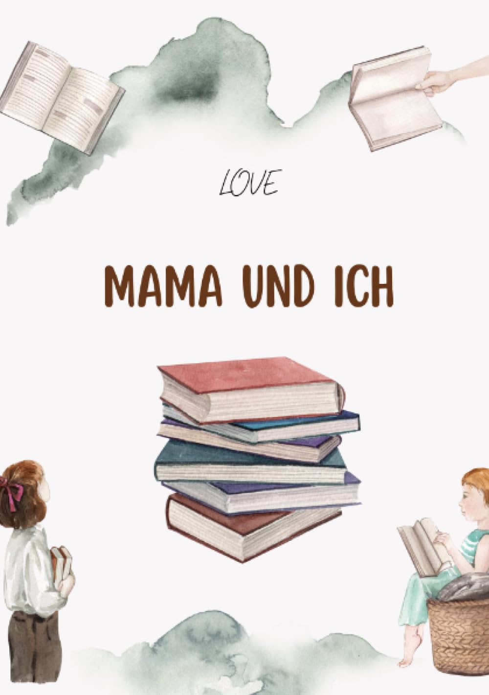 Das Mama und Ich Tagebuch - So können wir uns verstehen!: Tagebuch für Kinder von 7 bis 16 Jahren! Contemporary literature