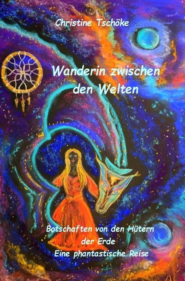 Wanderin zwischen den Welten - Botschaften von den Hütern der Erde: Christine ist eine Wanderin zwischen den Welten und bringt von ihren Reisen in die ... zu begleiten. Mit 29 farbigen Illustrationen Manga